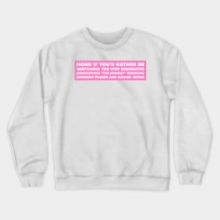 Honk if you'd rather be watching The Mummy bumper Crewneck Sweatshirt